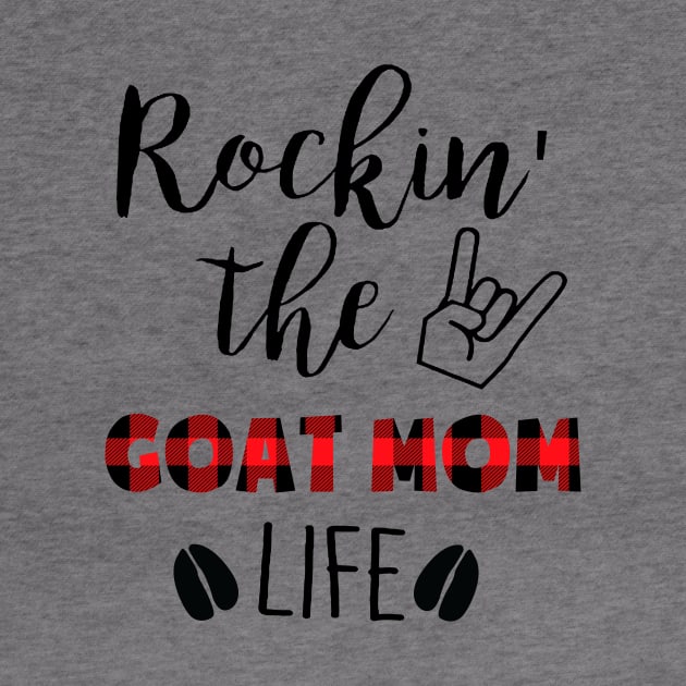 Rockin' The Goat Mom Life by gotravele store
